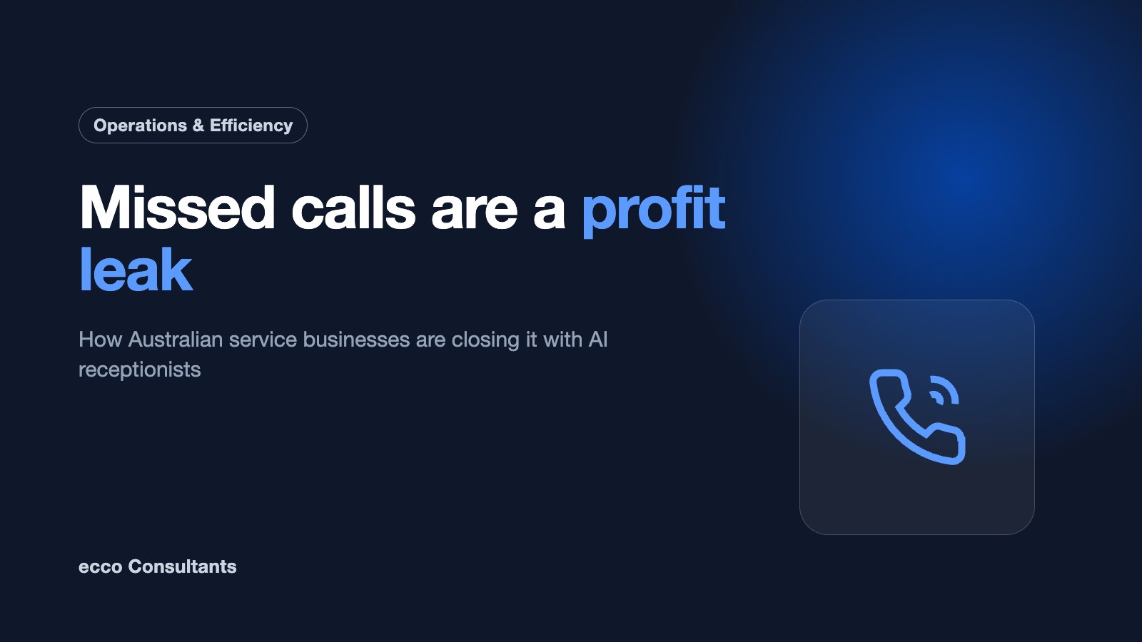 Missed Calls Are a Profit Leak: How Australian Service Businesses Are Closing It With AI Receptionists